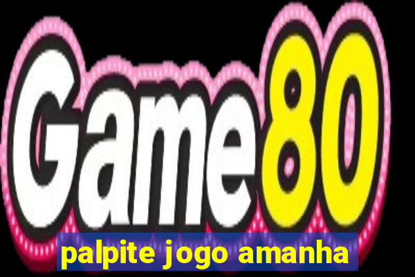 palpite jogo amanha